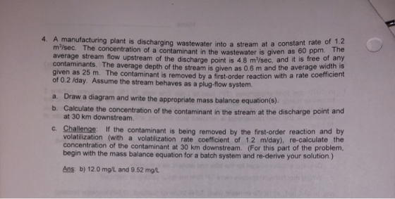 4. A manufacturing plant is discharging wastewater into a stream at a constant rate m/sec. The concentration of a contaminant