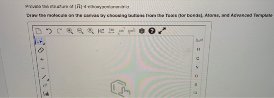Provide the structure of (R)-4-ethoxypentanenitrile. Draw the molecule on the canvas by choosing buttons from the Tools (for