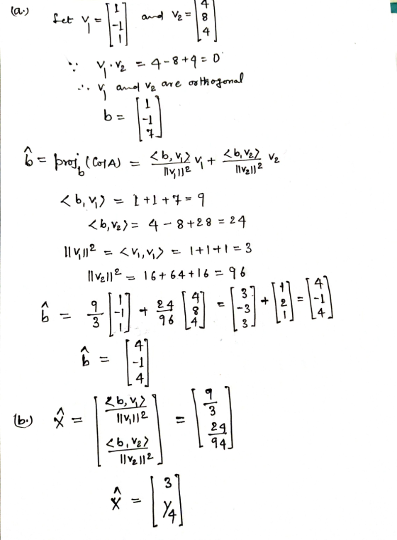 la.) fet and V₂ = 18 4 Y V = 4-8+9=0 Y and we are orthogonal b= STT 6 = broj (CoA) <b, 2 y + <b, V22 V2 Ilv21] 2 Ily 12 <b, y