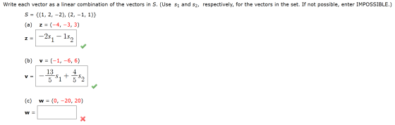 Write each vector as a linear combination of the vectors in S. (Use si and s2, respectively, for the vectors in the set. If n