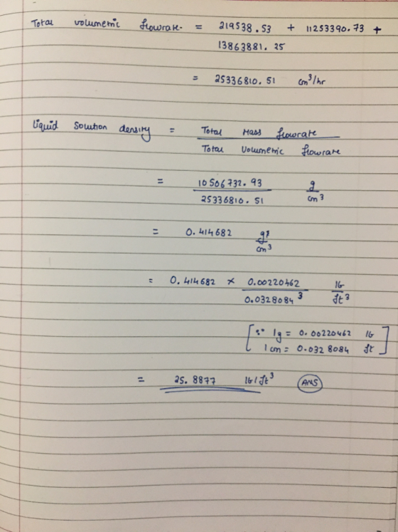 Toros volumemic flowrate = + 11253390.73 + 219538.53 13863881. 25 = 25336810.51 como los liquid solution density = Total Tota