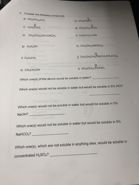 5. Consider the following compounds a) CH(CH2).CH b) CH.CHEH d) CH.CH. BOH C) CHEECH e) CH(CH2).CH-CHCH, 1) CH (CH2),CEN g) C