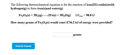 The following thermochemical equation is for the reaction of iron(III) oxide(s) with hydrogen(g) to form iron(s)and water(g).