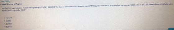 Current Attempt in Progress Sheffield Corp purchased a truck at the beginning of 2017 for $110500. The truck is estimated to