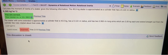 Main Menu Contents Grades Course Contents ... hw13 10.11T - Dynamics of Rotational Motion Rotational Inertia • Timer Notes Ev