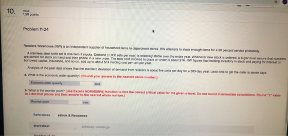 10. 150 points Problem 11-24 Retailers Warehouse (RW) is an independent supplier of household items to department stores, RW