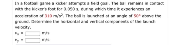 Image for In a football game a kicker attempts a field goal. The ball remains in contact with the kicker's foot for 0.05