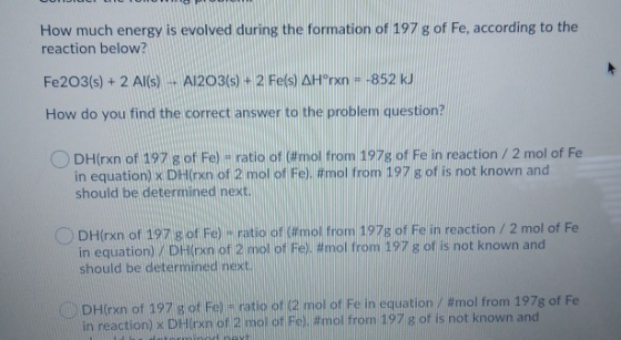 How much energy is evolved during the formation of 197 g of Fe, according to the reaction below? Fe2O3(s) + 2 Al(s) + A1203(s