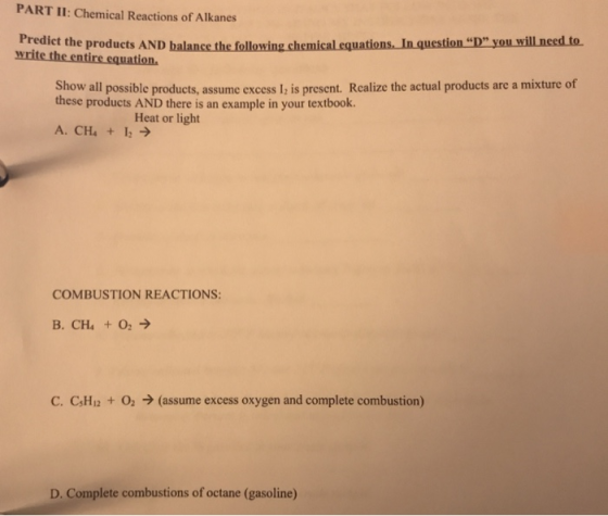 PART II: Chemical Reactions of Alkanes er the products AND balance the following chemical equations. In question D you will