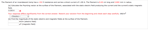 The filament of an incandescent lamp has a 150 resistance and carries a direct current of 1.00 A. The filament is 8.00 cm lon