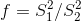 f = S/S
