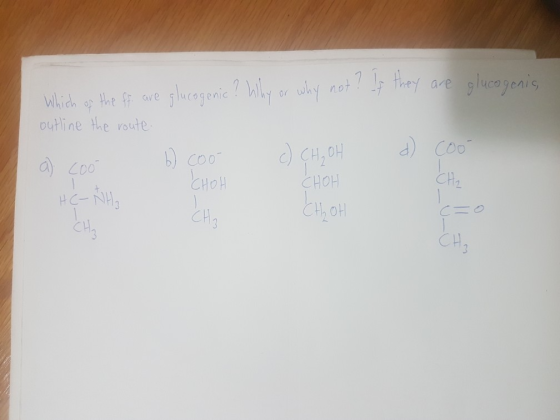 Which on the ff. are glucogenic? Why or why not? If they are glucogenic outline the route a) coo 6) cool c) CHOH d) coo HC-NH