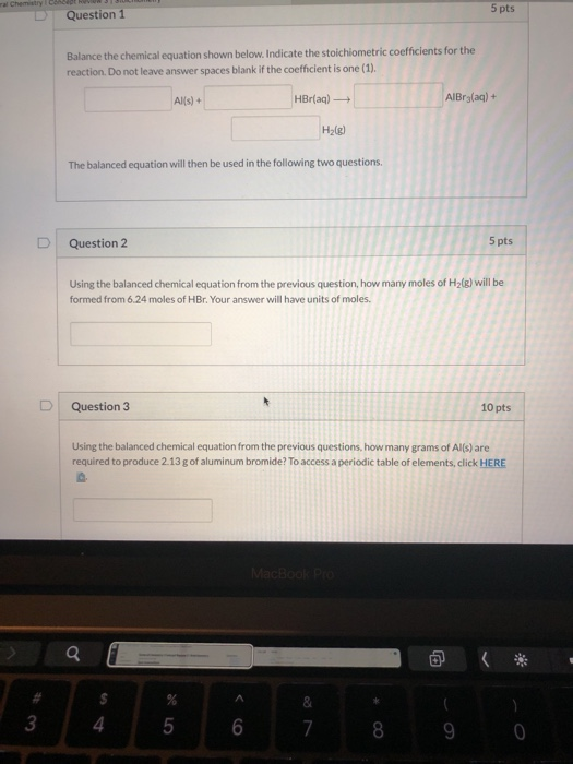 ral Chemistry Concept 5 pts Question 1 Balance the chemical equation shown below, Indicate the stoichiometric coefficients fo