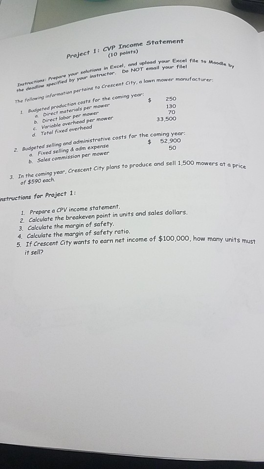 elect 1: CVP Income Statement (10 points) your Excel file to Moodle Do NOT email your filel itu a lawn mower manufacturer: In
