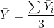 \bar{Y}=\frac{\sum \bar{Y}_i}{3}