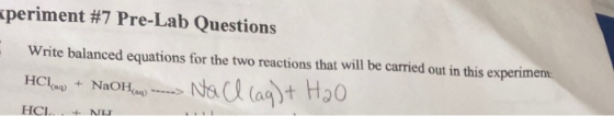 speriment #7 Pre-Lab Questions Write balanced equations for the two reactions that will be carried out in this experiment HCl