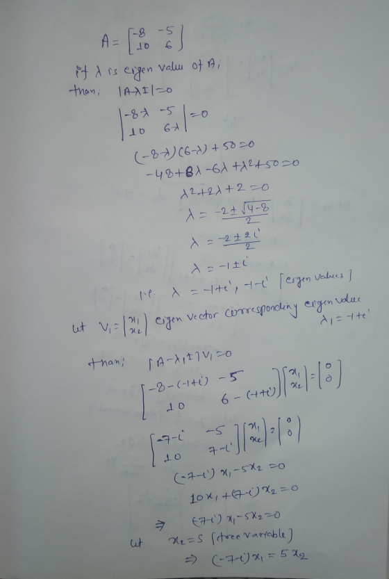 itd is eigen value of Ai than; IAXI1=0 1-87 -5 1=0 To bal (-8) (6-2) + 5020 -48+8X-6X +4215050 d2+2x+2=0 = -2754-8 2 dalil pp