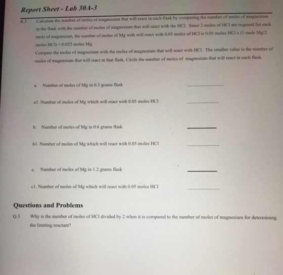 Report Sheet - Lab 30A-3 Calculate the number of moles of magnesium that will react in each flask by comparing the number of