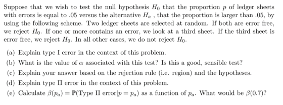 Suppose that we wish to test the null hypothesis Ho that the proportion p of ledger sheets with errors is equal to .05 versus
