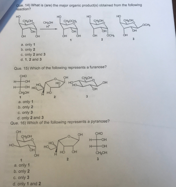 Que. 14) What is (are) the major organic product(s) obtained from the following reaction? НО HO НО НО СН,ОН CH OH CH2OCH Сньо