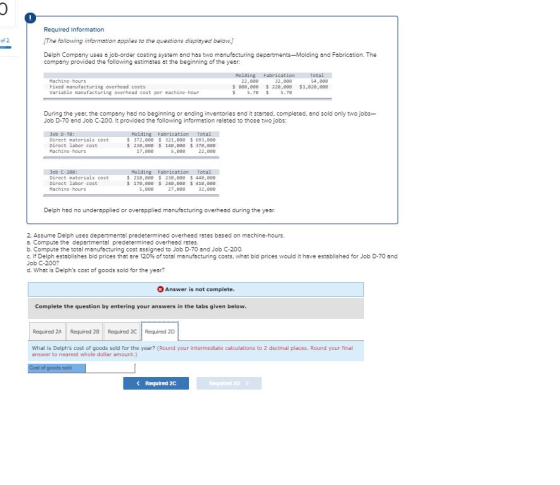 of 2 Required Information The following information applies to the questions displayed below. Delph Company uses a job-order