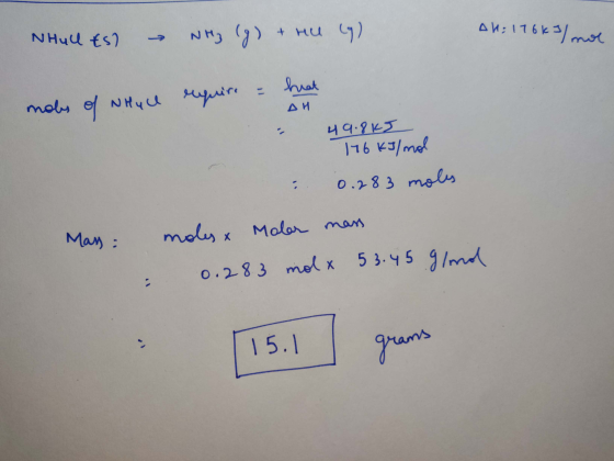 NHull ts1 An: 176 kJ/mol NH₂ (g) + Hill (9) (g) + Hu hrat mobs of NHull require AH 49.8KJ 176 kJ/mol 0.283 moles Mass : Moler
