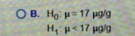 OB. Ho: x= 17 ug/g H₂H 17 pg/g
