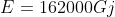 E =162000Gj