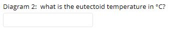Diagram 2: what is the eutectoid temperature in °C?