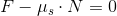 F -M N = 0