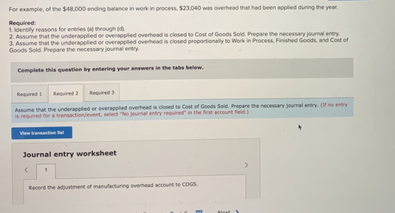 For example, of the $48,000 ending balance in work in process, $23,040 was overhead that had been applied during the year. Re