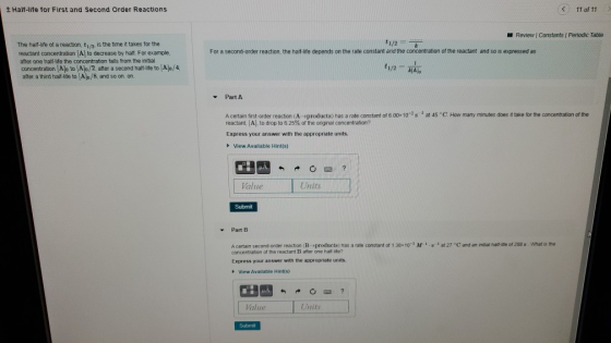 + Half-life for First and Second Order Reactions 11 of 11 The half-life of a reaction, t1/2, is the time it takes for the rea