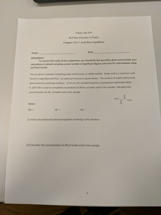 Chem 136 F19 In-Class Exercise 6 (5 pts) Chapter 16-17 Acid-Base Equilibria Date Name Instructions: To receive full credit of