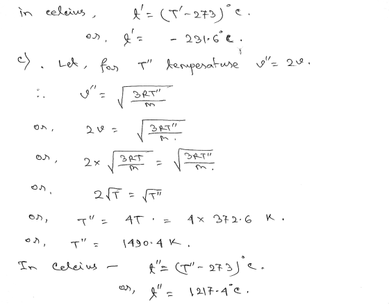 in celcius t= (I=273)ºe. 231-6°C. e). Let, for the temperatuse o= 20. os, & .و BRT 2v- 3RT 2x BRT BRT 2 TETT on, T