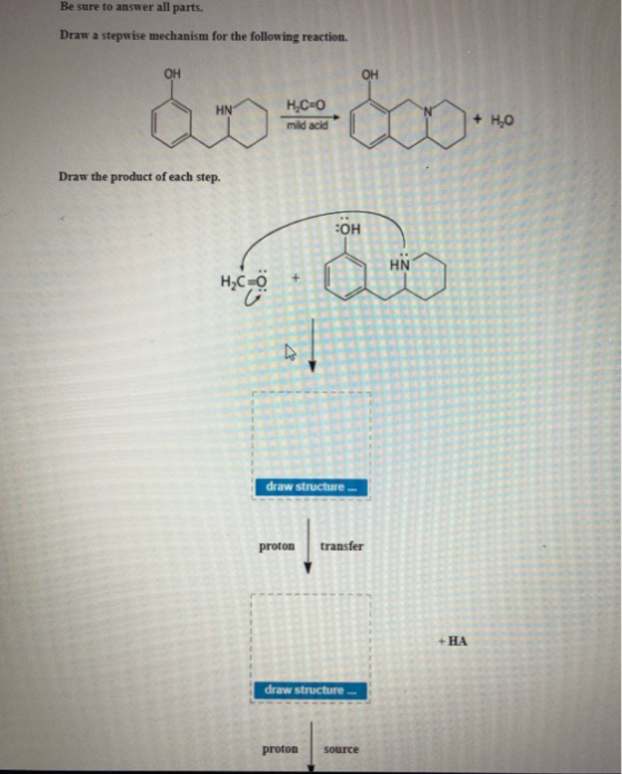 Be sure to answer all parts. Draw a stepwise mechanism for the following reaction. OH OH H.C=0 HN N mida Draw the product of
