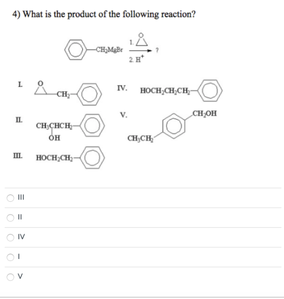 4) What is the product of the following reaction? MoBr 2. Fich, o V. HOCHẶCHỌCH-O V. II. CH CHCH-(O) OH CH2OH ON CH3CH II. HO