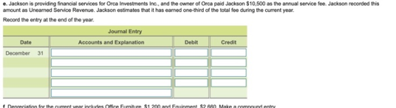 e. Jackson is providing financial services for Orca Investments Inc., and the owner of Orca paid Jackson $10,500 as the annua