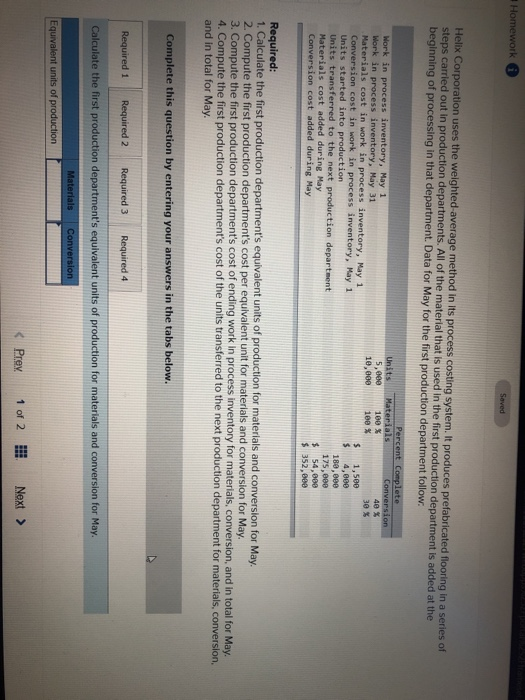 Homework Saved Helix Corporation uses the weighted average method in its process costing system. It produces prefabricated fl