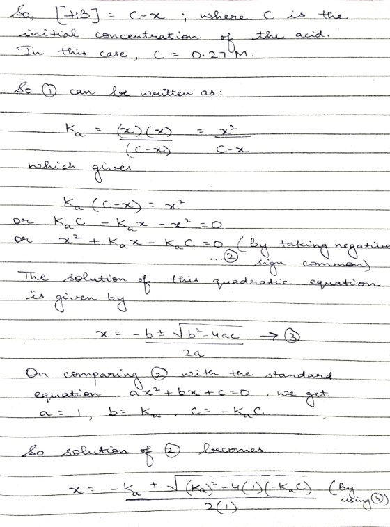 & [tb] = cox ; where c is the initial concentration of the acid. In this case, c = 0.27 So can be written as: - Ka= (x)(x) =