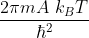 2πm A kBT
