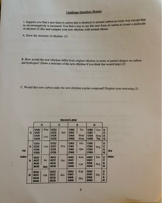 Challenge Question (Bonus) 1. Suppose you find a new kind of carbon that is identical to normal carbon in every way except th