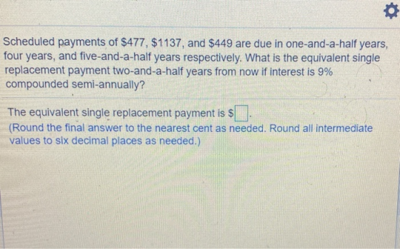 Scheduled payments of $477, $1137, and $449 are due in one-and-a-half years, four years, and five-and-a-half years respective