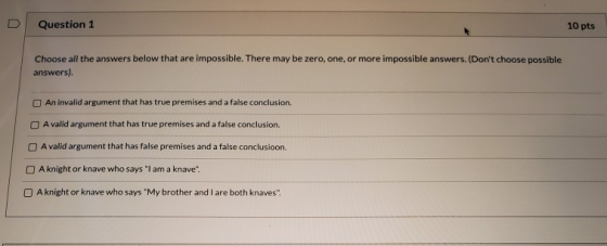 Question 1 10 pts Choose all the answers below that are impossible. There may be zero, one or more impossible answers. (Dont