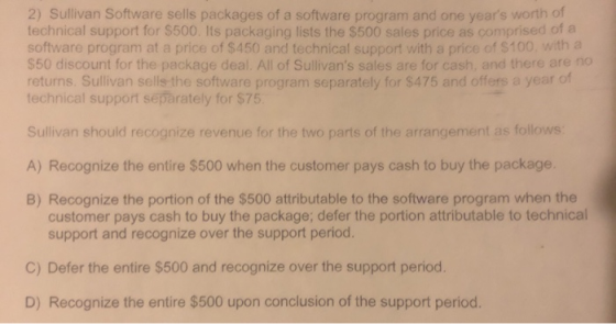 2) Sullivan Software sells packages of a software program and one years worth of technical support for $500. Ils packaging l
