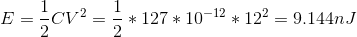 E=\frac{1}{2}CV^{2}=\frac{1}{2}*127*10^{-12}*12^{2}=9.144nJ