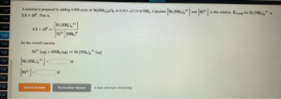 pr and (Ni+] in this solution. Kork for Ni (NH.), is 1 pt pr A solution is prepared by adding 0.090 mole of NI(NH), Cl, to 0.