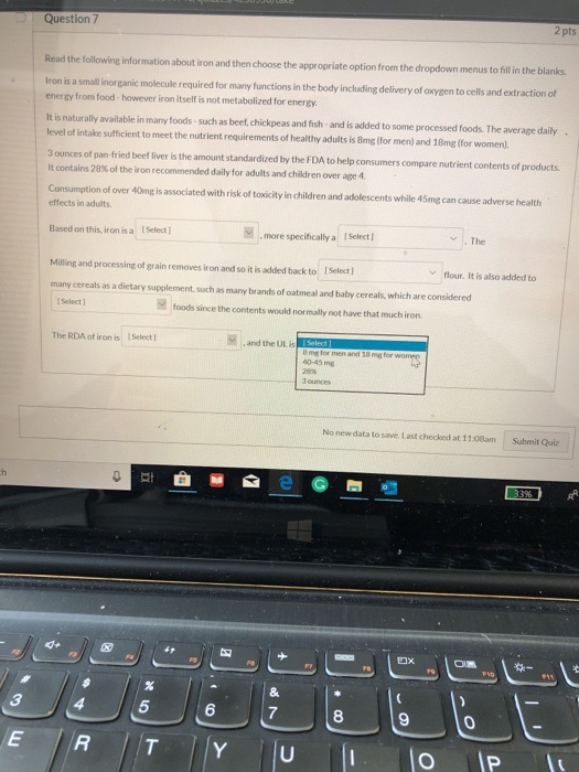 Question 7 2 pts Read the following information about iron and then choose the appropriate option from the dropdown menus to