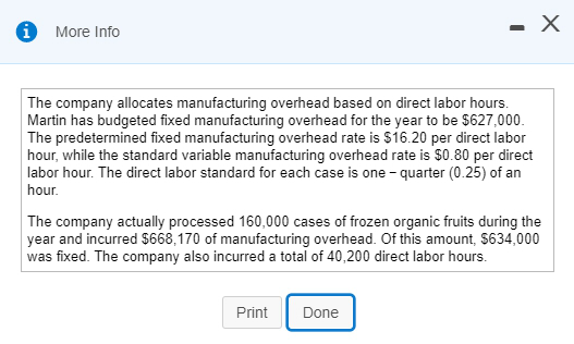 0 More Info The company allocates manufacturing overhead based on direct labor hours. Martin has budgeted fixed manufacturing