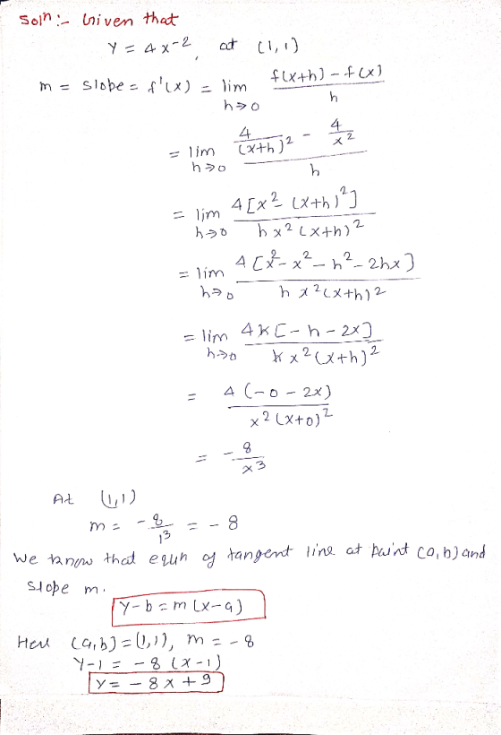 son briven that Y = 4x-2 at (1,1) f(x+h)-f(x) m = slobe-filx) = lim ho h 4 4 x2 CXth12 lim ho h 4 [X² Xth1²] hoo - lim hao hx