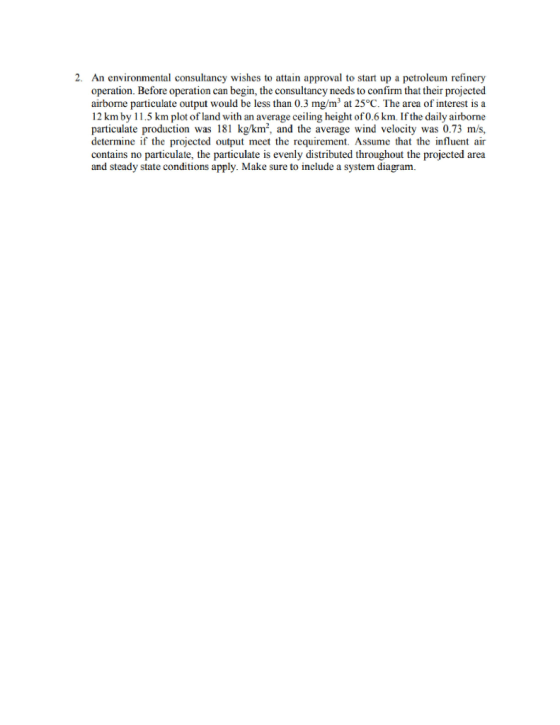 2. An environmental consultancy wishes to attain approval to start up a petroleum refinery operation. Before operation can be